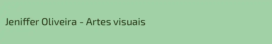 Jeniffer Oliveira - Artes visuais